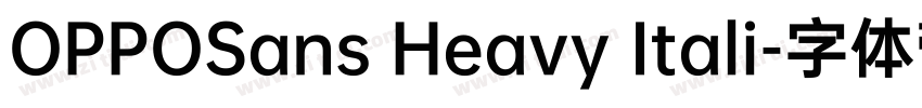 OPPOSans Heavy Itali字体转换